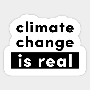 Climate change is real Sticker